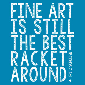 fine art is still the best racket around – fritz scholder