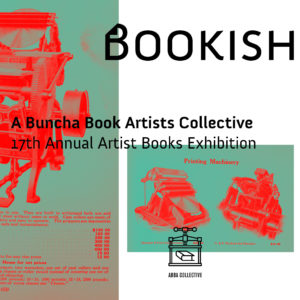 Bookish: A Buncha Book Artists Member Show 2017