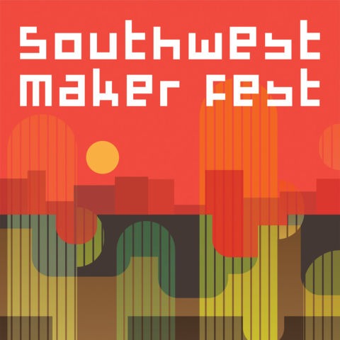 Southwest Maker Fest